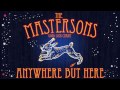 The Mastersons - Anywhere But Here [Audio Stream]