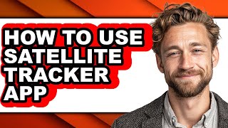 How to Use Satellite Tracker App - Easy Guide screenshot 4