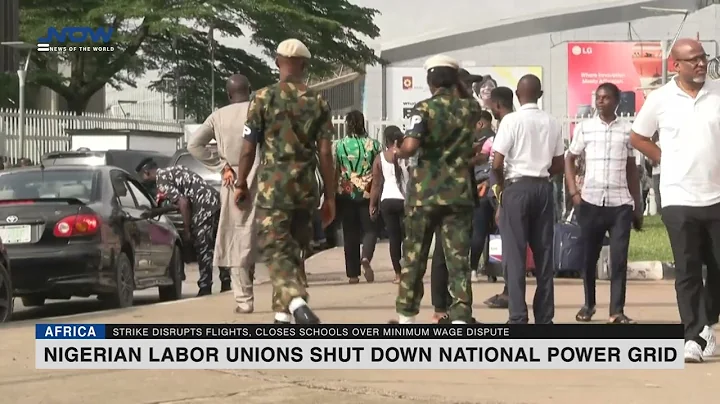 Nigerian Labor Unions Shut Down National Power Grid
