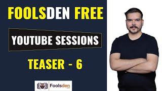 FOOLSDEN FREE YOUTUBE SESSIONS TEASER - 6 || Himanshu Gajendra