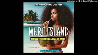 Meri Island (Official Audio)2024 Manzoh ft.Toh Nunu & Uralom Kania Jemboy Production