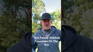 Teen Gang Member Fatally Stabbed Classmate On The Bus #truecrime #police #stabbing #teen #shorts