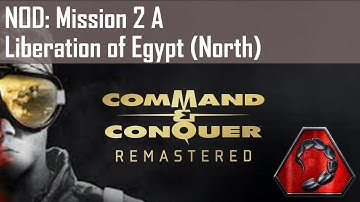 NOD Mission 2 A: Liberation of Egypt (North) - Walkthrough (Hard) C&C Remastered Tiberian Dawn