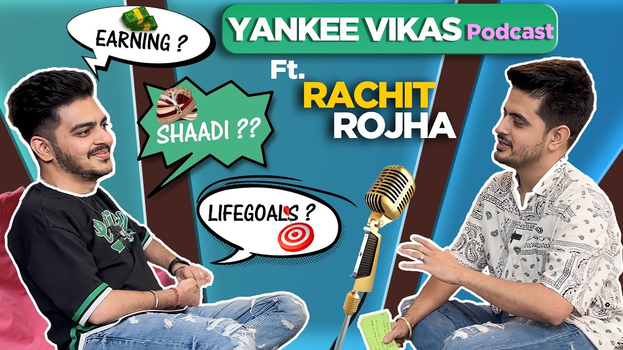 Yankee Vikas  Podcast Ft. Rachit Rojha | Rachit's Youtube Total Earning, Shadi & More
