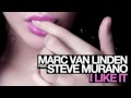 Marc van linden feat steve murano  i like it marc van linden radio mix