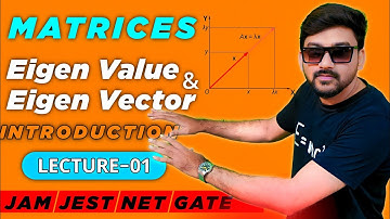 Matrices//Eigen values and Eigen vector//Introduction//JAM/JEST/NET/GATE