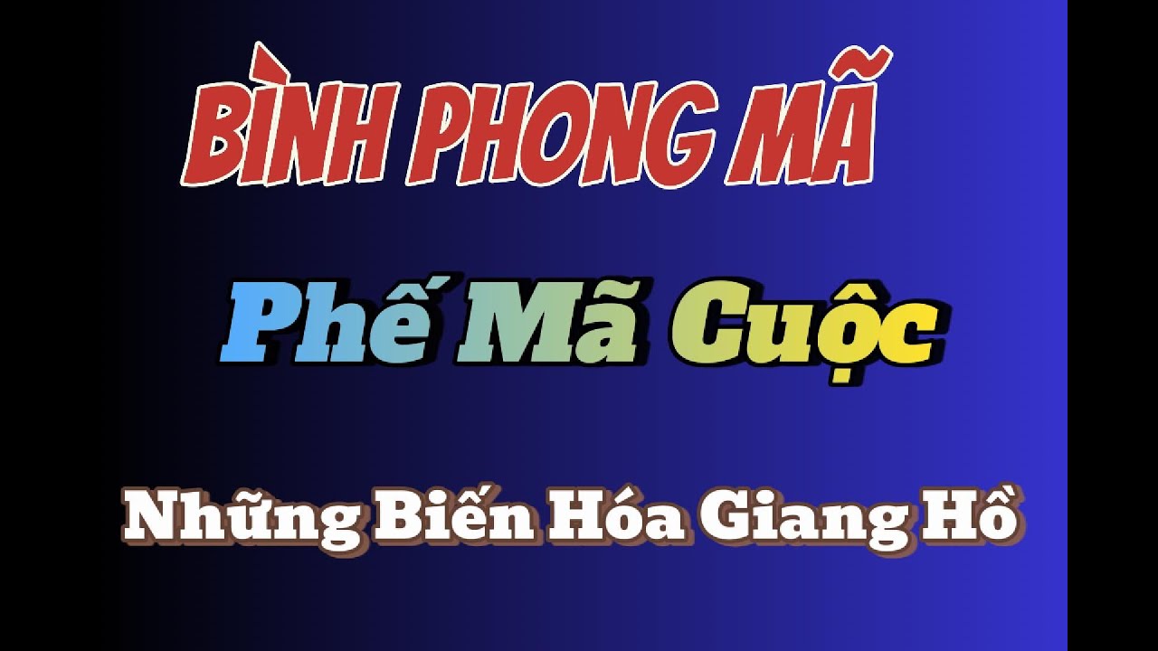 Bài 4 và Bài 7. Phi Đao Bình Phong Mã Phế Mã Cuộc/Những Biến Hóa rất hay gặp ở cờ Giang Hồ