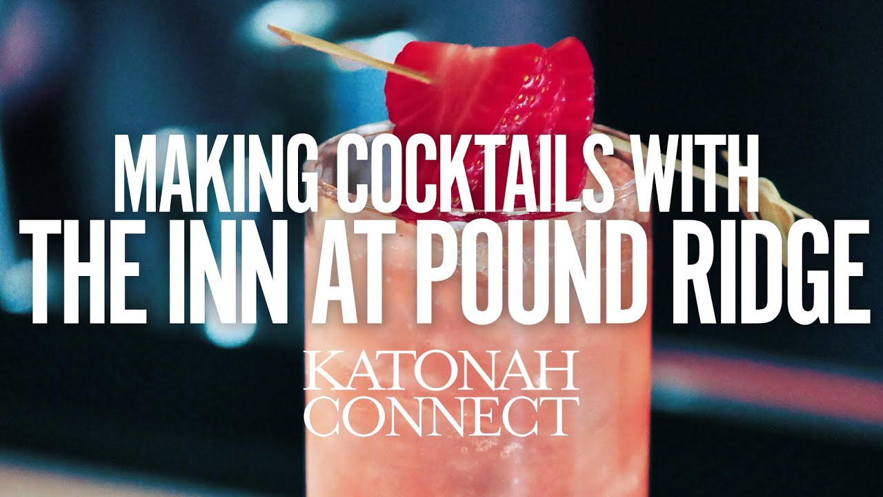 Katonah Connect | The Inn at Pound Ridge - YouTube