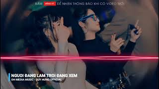 NGƯỜI ĐANG LÀM TRỜI ĐANG XEM - ZINZ REMIX || Dh Media Music - Duy Hưng Official