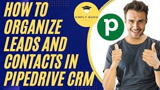 How To Organize Leads And Contacts In Pipedrive CRM (2026 Tutorial Free)