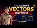 Class 11 JEE Physics – Vectors | Lecture 05 | By IITian Sunit Sir | Abhyaas