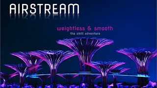 Airstream - weightless & smooth (Full Album) chillout & lounge music mix by Michael Maretimo