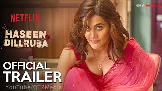 HASEEN DILRUBA Official Trailer | Taapsee Pannu, Vikrant, Harshvardhan | Netflix