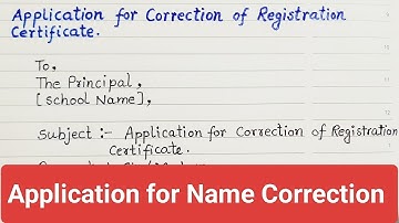 Application to Principal for Name Correction ll Name Correction on registration certificate l Letter