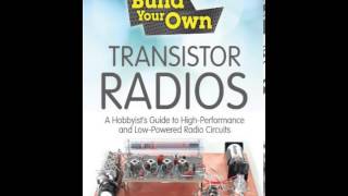 Home Book Summary: Build Your Own Transistor Radios: A Hobbyists Guide to High-Performance and L...