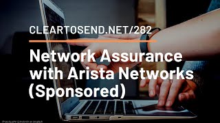 CTS 282: Network Assurance with Arista Networks (Sponsored) screenshot 5