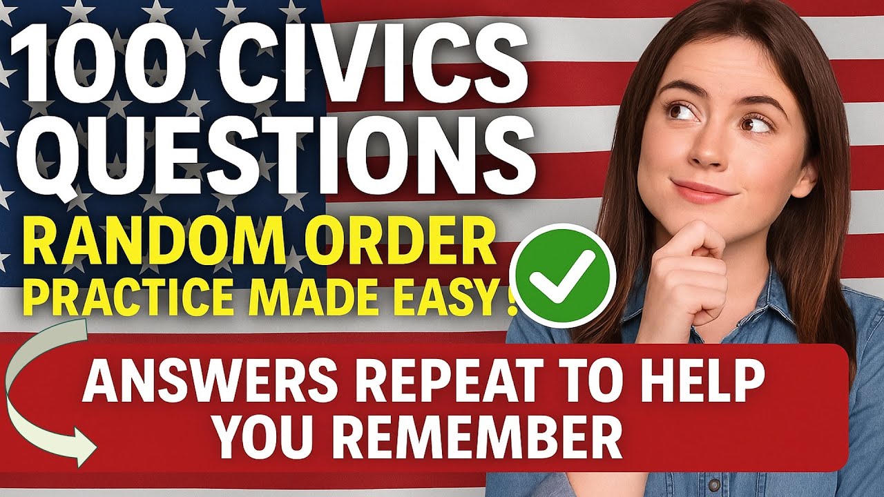 100 Civics Questions in Random Order for U.S. Citizenship Interview 2025 - Answers Repeated Twice