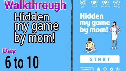 Hidden my game by mom ( Day 6 , 7 , 8 , 9 , 10 ) Walkthrough & Solutions