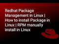 Redhat Package Management in Linux | How to install Package in Linux | RPM manually install in Linux