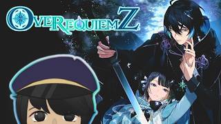 I swear Im doing other stuff too | Over Requiem Z - 8