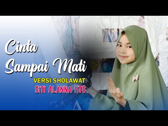 Cinta Sampai Mati Versi Sholawat || Cover by : Siti Alanna HTS class=