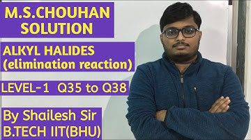 M.S.Chouhan Solution Alkyl Halides(5B)(LEVEL-1) Q35,Q36,Q37 & Q38