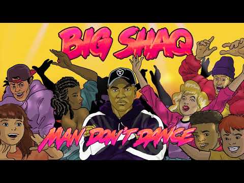 Big Shaq - Man Don't Dance (Official Audio)