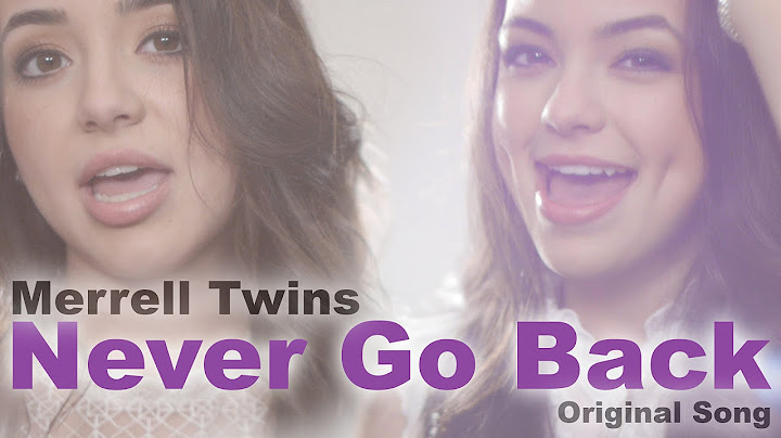 Never Go Back - Merrell Twins (Music Video)