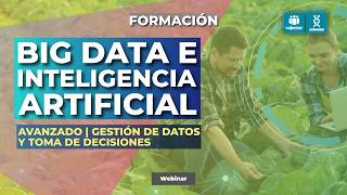 🤖👩🏻‍🌾 Gestión de Datos y Toma de Decisiones en Agricultura: Big Data e Inteligencia Artificial
