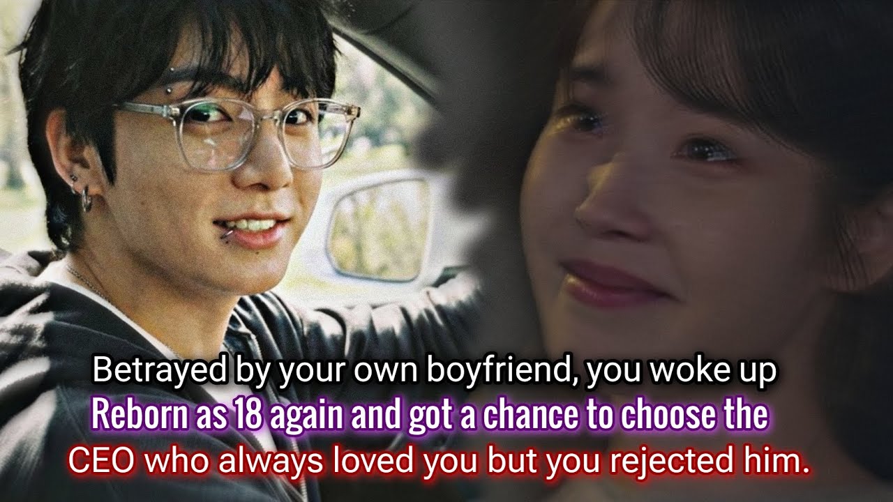 Betrayed by your own boyfriend, you woke up reborn as 18 again and got a chance to choose the CEO-