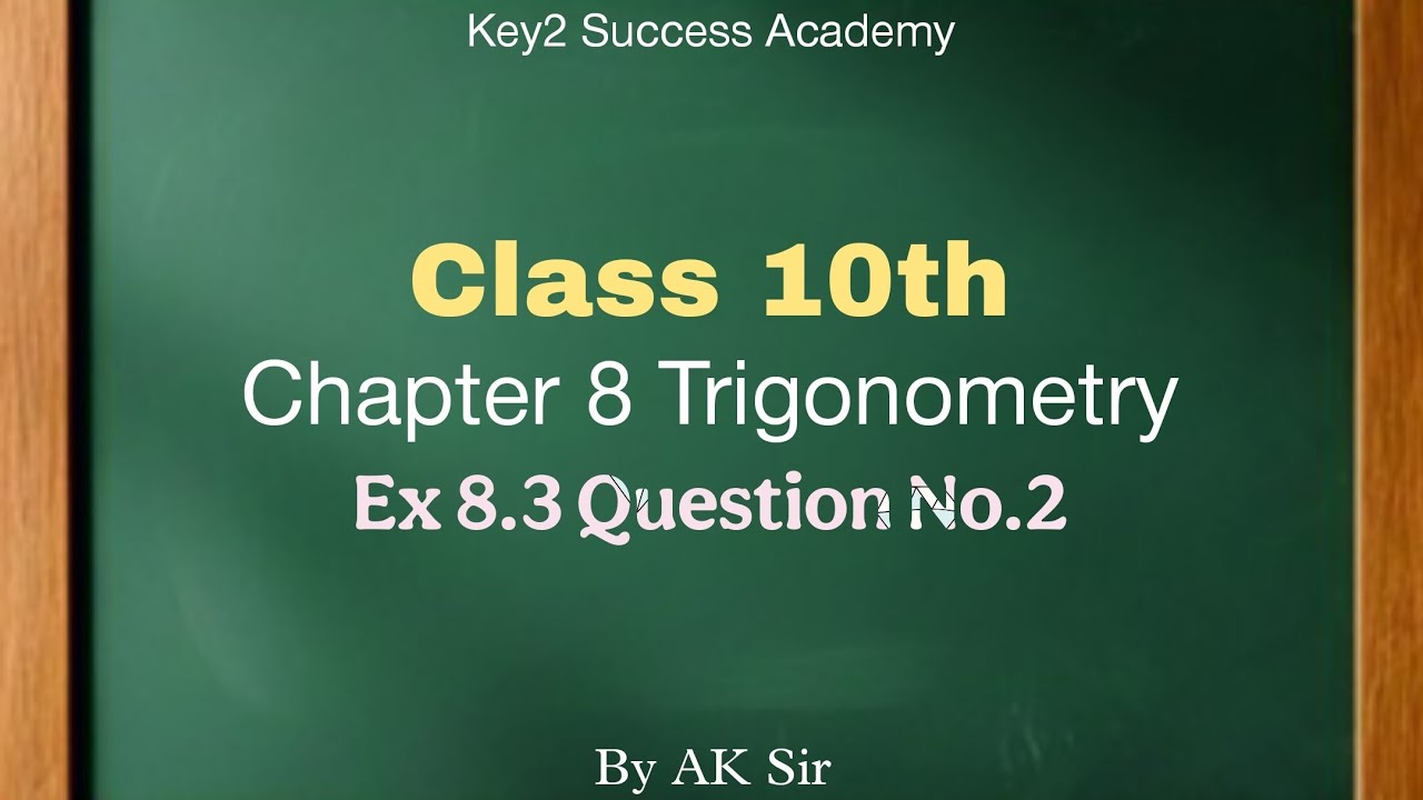 Trigonometry Ex 8.3 Q2 Class 10 | Exam mein Pakka Aayega! 🔥 Sabse Easy Method 