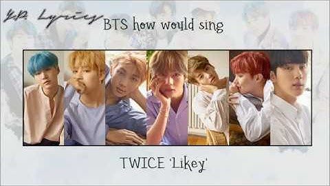 BTS how would sing TWICE 
