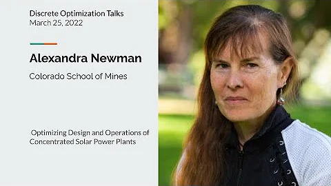 Alexandra Newman - Optimizing Design and Operation...