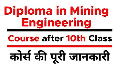 Diploma in Mining Engineering | 10th ke baad kaise kare aur course kya hai ? | Eligibility