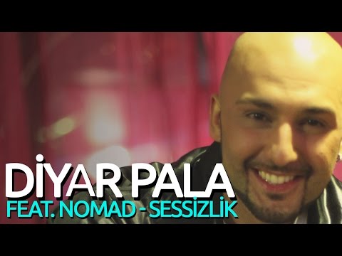 Nomad - Sessizlik Feat. Diyar Pala