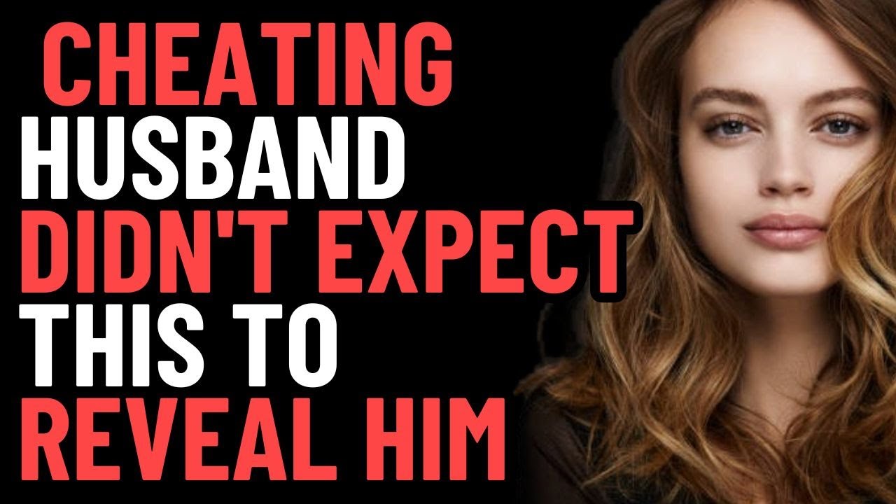 CHEATING HUSBAND Didn't Expect THIS to REVEAL HIM - YouTube