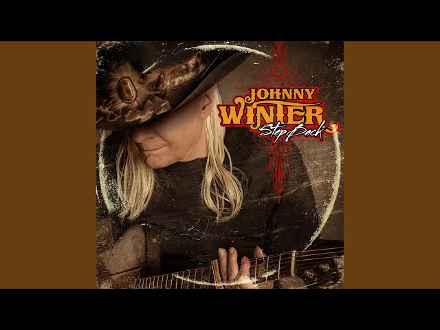 Johnny Winter - Where Can You Be