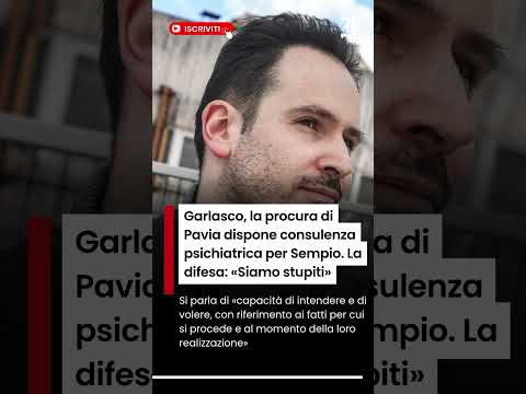 Video Garlasco, la procura di Pavia dispone consulenza psichiatrica per Sempio