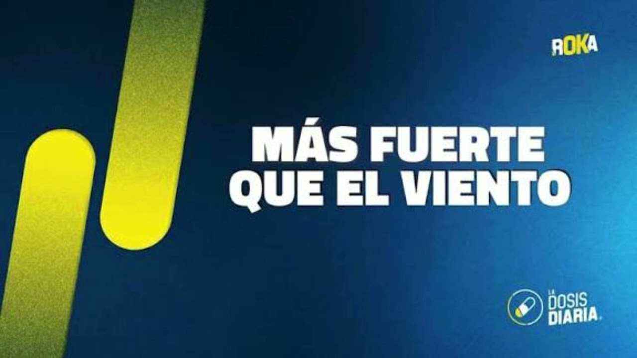 Más fuerte que el viento - dosis diaria - roka 