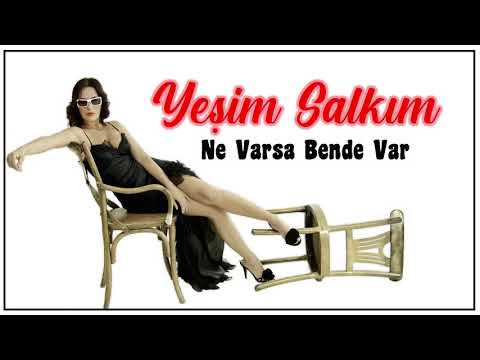 Yeşim Salkım - Ne Varsa Bende Var