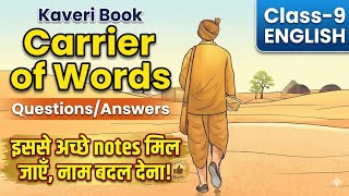 Carrier of Words, Question Answers, 9th English Kaveri NCERT Solutions