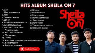 FULL ALBUM HITS SHEILA ON 7 | HARI BERSAMANYA | SEBERAPA PANTAS