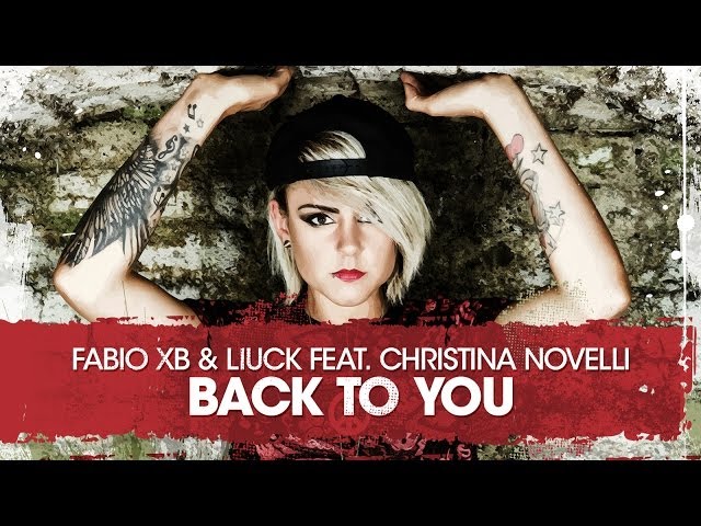 Fabio XB and Liuck ft. Christina Novelli - Back to you