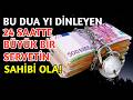 Bu Duayi Dinleyen 24 Saatte Büyük Bir Servetin Sahibi Olacak ! Yildirim Kadar Hizli Kabul Olan Dua