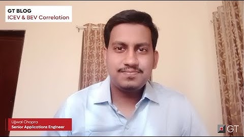 ICEV & BEV Correlation Procedure | GT Blog | Ujjwal Chopra