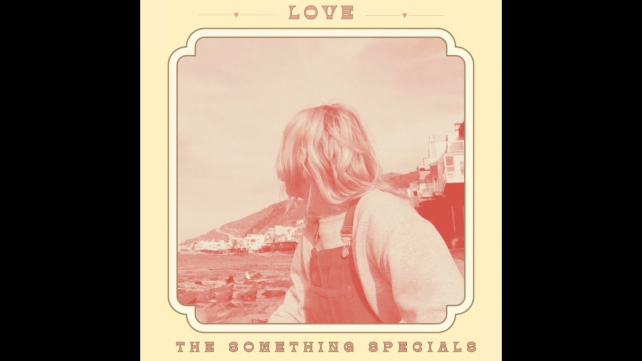 The Something Specials - Love The Something Specials - Love