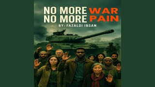 NO MORE WAR NO MORE PAIN