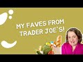 My Trader Joe's Favorites: What Not to Miss and What to Skip at Trader Joe's!