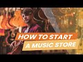 Comment dmarrer un magasin de musique  10 conseils pour ouvrir un magasin de musique