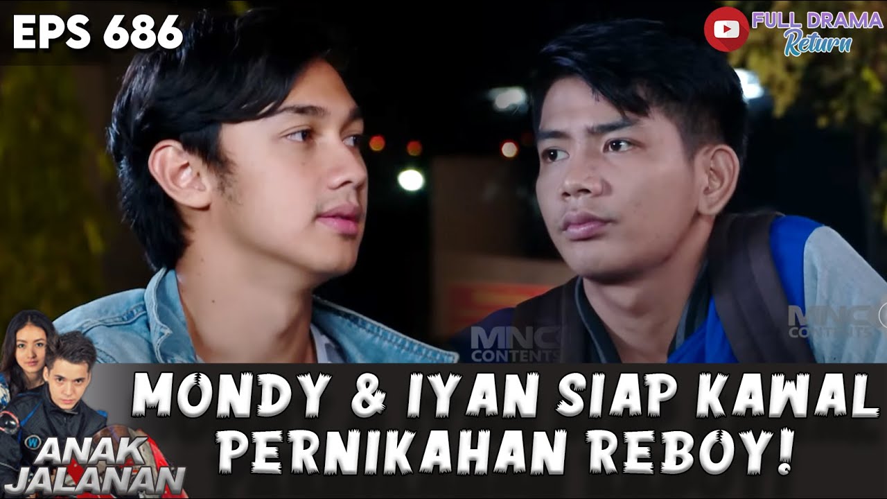 MONDY & IYAN ATUR STRATEGI BUAT AMANKAN PERNIKAHAN REBOY! - ANAK JALANAN